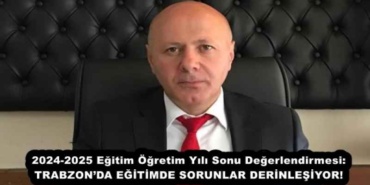 2024_2025_egitim_ogretim_yili_sonu_degerlendirmesi_trabzonda_egitimde_sorunlar_derinlesiyor_h53628_3725a
