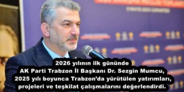 2026_yilinin_ilk_gununde_ak_parti_trabzon_il_baskani_dr_sezgin_mumcu_2025_yili_boyunca_trabzonda_yurutulen_yatirimlari_projeleri_ve_teskilat_calismalarini_degerlendirdi_h56210_134c9