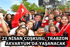 23_nisan_coskusu_trabzon_akvaryumda_yasanacak_h58137_8fa06