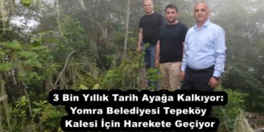 3_bin_yillik_tarih_ayaga_kalkiyor_yomra_belediyesi_tepekoy_kalesi_icin_harekete_geciyor_h53722_47fc0