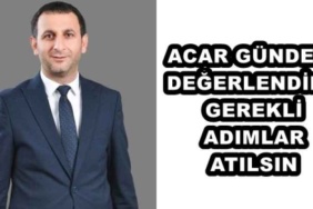 acar_gundemi_degerlendirdi_gerekli_adimlar_atilsin_h49169_4fad9