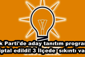 ak_parti_de_aday_tanitim_programi_iptal_edildi_3_ilcede_sikinti_var_h45561_7949e