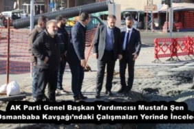 ak_parti_genel_baskan_yardimcisi_mustafa_sen_osmanbaba_kavsagindaki_calismalari_yerinde_inceledi_h55626_70f0f