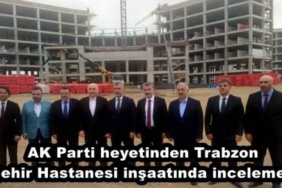 ak_parti_heyetinden_trabzon_sehir_hastanesi_insaatinda_inceleme_h47324_bbf21