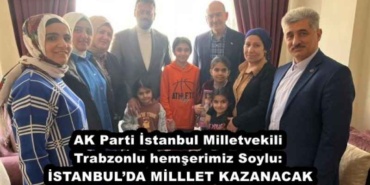 ak_parti_istanbul_milletvekili_trabzonlu_hemserimiz_soylu_istanbulda_milllet_kazanacak_h45725_96f55