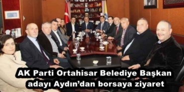 ak_parti_ortahisar_belediye_baskan_adayi_aydindan_borsaya_ziyaret_h45831_08d3f