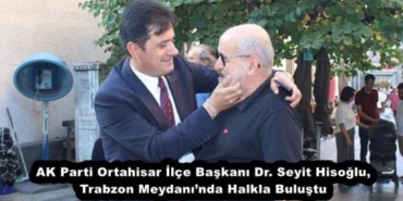ak_parti_ortahisar_ilce_baskani_dr_seyit_hisoglu_trabzon_meydaninda_halkla_bulustu_h54650_218ce