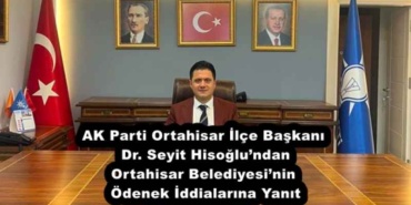 ak_parti_ortahisar_ilce_baskani_dr_seyit_hisoglundan_ortahisar_belediyesinin_odenek_iddialarina_yanit_h51630_f0778