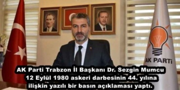 ak_parti_trabzon_il_baskani_dr_sezgin_mumcu_12_eylul_1980_askeri_darbesinin_44_yilina_iliskin_yazili_bir_basin_aciklamasi_yapti_h48952_07ef2