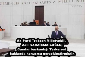 ak_parti_trabzon_milletvekili_adil_karaismailoglu_cumhurbaskanligi_tezkeresi_hakkinda_konusma_gerceklestirmistir_h45452_f0f74