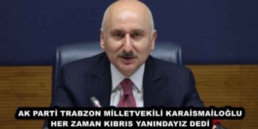 ak_parti_trabzon_milletvekili_karaismailoglu_her_zaman_kibris_yanindayiz_dedi_h45509_28575