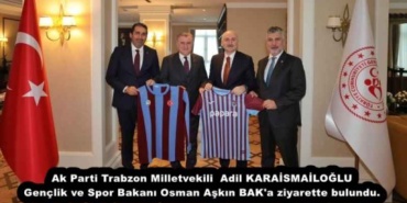 ak_parti_trabzon_milletvekili_sayin_adil_karaismailoglu_genclik_ve_spor_bakani_sayin_osman_askin_bak_a_ziyarette_bulundu_h51130_91be6