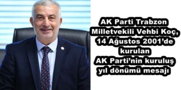 ak_parti_trabzon_milletvekili_vehbi_koc_14_agustos_2001de_kurulan_ak_partinin_kurulus_yil_donumu_mesaji_h48601_cbd6a