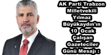 ak_parti_trabzon_milletvekili_yilmaz_buyukaydin_in_10_ocak_calisan_gazeteciler_gunu_mesaji_h45372_b96bd