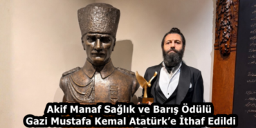 akif_manaf_saglik_ve_baris_odulu_gazi_mustafa_kemal_ataturke_ithaf_edildi_h59190_cab1d