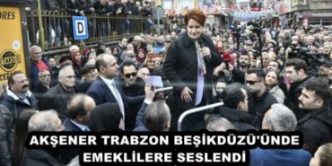 aksener_trabzon_besikduzu_unde_emeklilere_seslendi_h46511_6963f