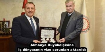 almanya_buyukelcisine_is_dunyasinin_vize_sorunlari_aktarildi_h45621_39426