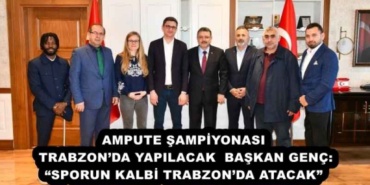 ampute_sampiyonasi_trabzonda_yapilacak_baskan_genc_sporun_kalbi_trabzonda_atacak_h52579_0c792