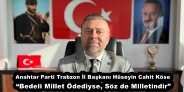 anahtar_parti_trabzon_il_baskani_huseyin_cahit_kose_bedeli_millet_odediyse_soz_de_milletindir_h53022_ec276