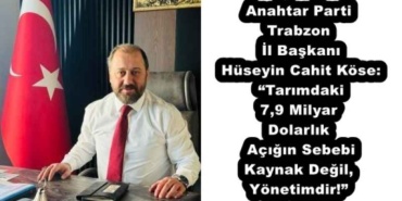 anahtar_parti_trabzon_il_baskani_huseyin_cahit_kose_tarimdaki_79_milyar_dolarlik_acigin_sebebi_kaynak_degil_yonetimdir_h55453_4169e