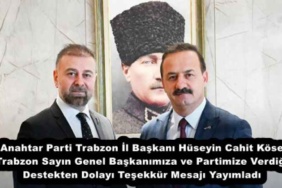 anahtar_parti_trabzon_il_baskani_sayin_huseyin_cahit_kose_trabzon_sayin_genel_baskanimiza_ve_partimize_verdigi_destekten_dolayitesekkur_mesaji_yayimladi_h52841_9cf8c