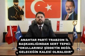 anahtar_parti_trabzon_il_baskanligindan_sert_tepki_okullarimiz_siddetin_degil_gelecegin_kalesi_olmalidir_h58078_bf032