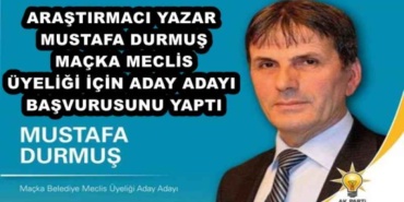 arastirmaci_yazar_mustafa_durmus_macka_meclis_uyeligi_icin_aday_basvurusunu_yapti_h45640_4d9a9