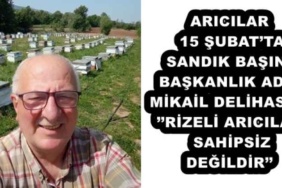 aricilar_15_subatta_sandik_basina_baskanlik_aday_mikail_delihasan_rizeli_aricilar_sahipsiz_degildir_h51514_68b07