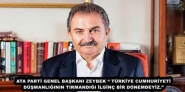 ata_parti_genel_baskani_zeybek_turkiye_cumhuriyeti_dusmanliginin_tirmandigi_ilginc_bir_donemdeyiz_h46162_61c07