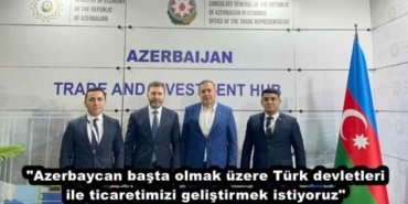 azerbaycan_basta_olmak_uzere_turk_devletleri_ile_ticaretimizi_gelistirmek_istiyoruz_h49941_21070
