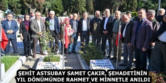ŞEHİT ASTSUBAY SAMET ÇAKIR, ŞEHADETİNİN YIL DÖNÜMÜNDE RAHMET VE MİNNETLE ANILDI