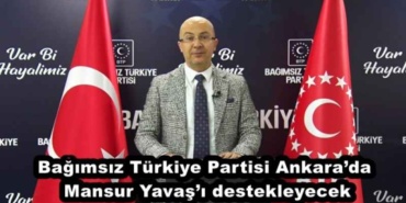 bagimsiz_turkiye_partisi_ankarada_mansur_yavasi_destekleyecek_h45968_dd1c5