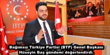 bagimsiz_turkiye_partisi_btp_genel_baskani_huseyin_bas_gundemi_degerlendirdi_h47344_c1673