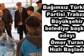 bagimsiz_turkiye_partisi_trabzon_buyuksehir_belediye_baskan_adayi_omer_turan_hizli_basladi_h45666_1f426