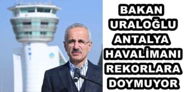 bakan_uraloglu_antalya_havalimani_rekorlara_doymuyor_h48021_0930f