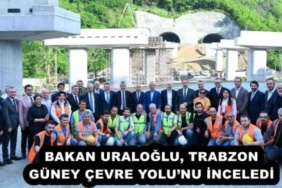 bakan_uraloglu_trabzon_guney_cevre_yolunu_inceledi_h52940_f8133