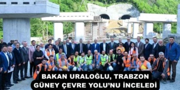 bakan_uraloglu_trabzon_guney_cevre_yolunu_inceledi_h52940_f8133