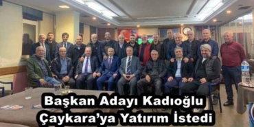 baskan_adayi_kadioglu_caykaraya_yatirim_istedi_h46491_0322b