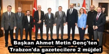 baskan_ahmet_metin_genc_ten_trabzon_da_gazetecilere_2_mujde_h55646_a5904