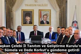 baskan_celebi_il_tanitim_ve_gelistirme_kurulu_nda_sumela_ve_dede_korkut_u_gundeme_getirdi_h59068_42500