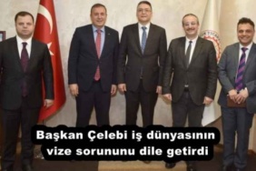 baskan_celebi_is_dunyasinin_vize_sorununu_dile_getirdi_h52977_0aecd