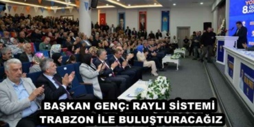 baskan_genc_rayli_sistemi_trabzon_ile_bulusturacagiz_h49816_60fc5