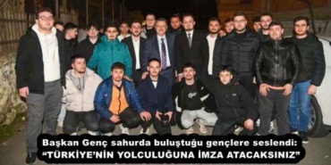 baskan_genc_sahurda_bulustugu_genclere_seslendi_turkiyenin_yolculuguna_imza_atacaksiniz_h57500_06744