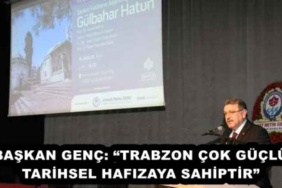 baskan_genc_trabzon_cok_guclu_tarihsel_hafizaya_sahiptir_h55928_f2bd1