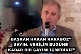baskan_hakan_karagoz_sayin_vekilim_bugune_kadar_bir_cayimi_icmediniz_h46343_39433