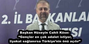 baskan_huseyin_cahit_kose_gencler_en_cok_adalet_istiyor_liyakat_saglanirsa_turkiyenin_onu_acilir_h54990_c0cc6