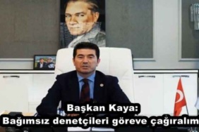 baskan_kaya_bagimsiz_denetcileri_goreve_cagiralim_h48488_fb449