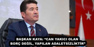 baskan_kaya_can_yakici_olan_borc_degil_yapilan_adaletsizliktir_h52446_b142e