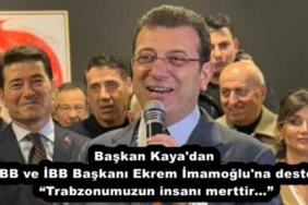 baskan_kaya_dan_tbb_ve_ibb_baskani_ekrem_imamoglu_na_destek_trabzonumuzun_insani_merttir_h51177_8014a