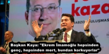 baskan_kaya_ekrem_imamoglu_hepsinden_genc_hepsinden_mert_bundan_korkuyorlar_h52113_53f9a